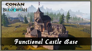 HOW TO BUILD A FUNCTIONAL CASTLES BASE [SPEED BUILD] - CONAN EXILES