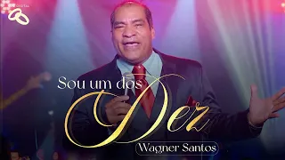 Sou um dos dez - Com Wagner Santos