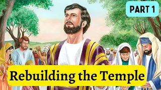 Rebuilding the Temple - Part 1 | Bible Stories for Kids | Kids Bedtime Stories
