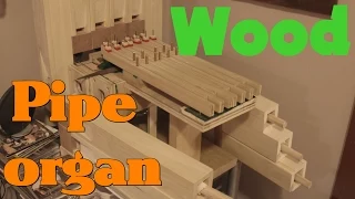 Wooden Pipe Organ Build
