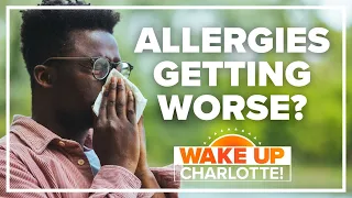 Why your seasonal allergies are getting worse: #WakeUpCLT To Go