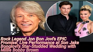 Jon Bon Jovi | Performing | Jake Bongiovi wedding | Millie Bobby Brown