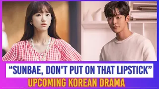 "Sunbae, Don't Put On That Lipstick" Upcoming Korean drama || Starring - Won Jin-ah, Rowoon