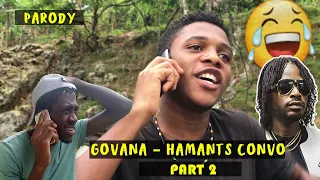 GOVANA - HAMANTS CONVO PT2 (Parody)