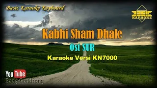 Kabhi Sham Dhale OST Sur (Karaoke/Lyrics/No Vocal) | Version BKK_KN7000