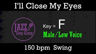 I'll Close My Eyes - with Intro + Lyrics in F (Male) - Jazz Sing-Along