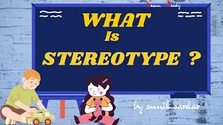 What is Stereotype ? |stereotype -diversity and discrimination | Example of Stereotype | stereotype