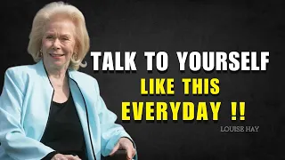 Louise Hay : Say This to Yourself For 1 Minute Only!