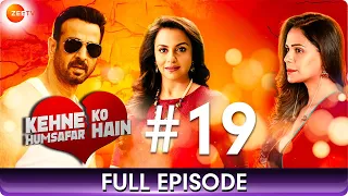 Kehne Ko Humsafar Hain - Ep 19 - A Story Of Love, Pain & Relationships - Hindi Web Series - Zee TV