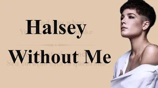 Halsey - Without Me (Letra/Tradução)