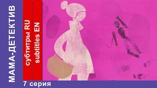 Мама-детектив / Mum Detective. 7 Серия. Сериал. StarMedia. Комедийный Детектив