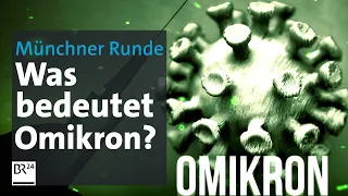 Quarantäne und Impfpflicht: Wohin führt uns Omikron? | Münchner Runde | BR24