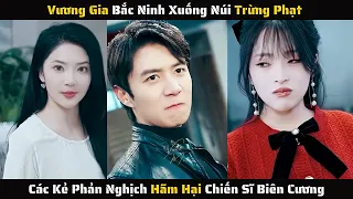 Full - Thần Vương Bắc Ninh Xuống Núi Trừng Trị Các Kẻ Phản Nghịch | Review Phim