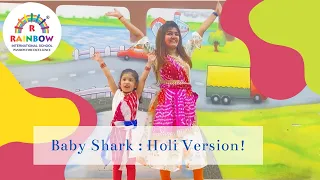 Baby Shark, Holi Version | Award-winning K-12 CBSE School | Rainbow International School, Thane