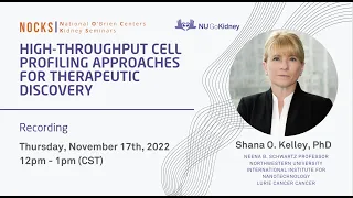 High-throughput cell profiling approaches for therapeutic discovery ft. Shana O. Kelley, PhD