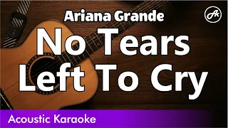 Ariana Grande - No Tears Left To Cry (karaoke acoustic)