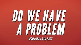 Nicki Minaj & Lil Baby - Do We Have A Problem (Lyrics)
