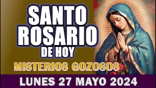 🌹SANTO ROSARIO DE HOY LUNES 27 MAYO 2024 MISTERIOS GOZOSOS🌹Santo Rosario Virgen de Guadalupe