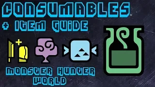 Consumables and Item Guide + Organization Tips - Monster Hunter World