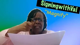 SigningwithVal - (Part 1) Magnify? Mean What? Sign How?