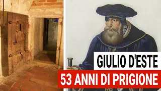 53 years of jail: the incredible story of Giulio d'Este