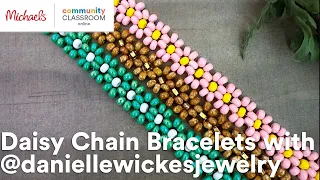 Online Class: Daisy Chain Bracelets with @daniellewickesjewelry | Michaels