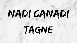 TAGNE-Nadi Canadi (lyrics/كلمات)