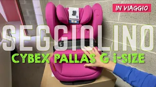 SEGGIOLINO AUTO 15 mesi 12 anni RECENSIONE Cybex Pallas G i-Size