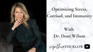 Optimizing Stress, Cortisol, and Immunity with Dr.  Doni Wilson