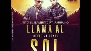 Tito El Bambino Ft. Farruko - Llama Al Sol (Official Remix) [New Song 2011] *Original*