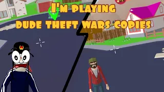 I'm Playing Dude Theft Wars Stupide Copies