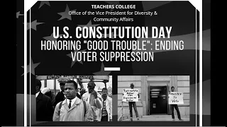 U.S. Constitution Day 2020 - Honoring "Good Trouble": Ending Voter Suppression