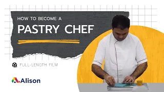 How to be a Pastry Chef - Alison Careers