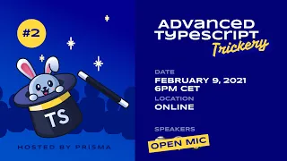 Advanced TypeScript Trickery - Open Mic Session #2