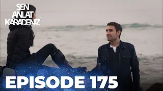 Sen Anlat Karadeniz | Lifeline - Episode 175