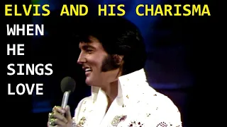 Elvis and his charisma (Part 3): When He Sings Love Song