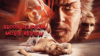 Blood Delirium | 1988 | Movie Review  | Blu-ray | Vinegar Syndrome | Delirio di sangue