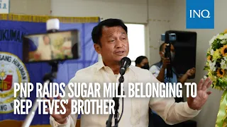 PNP raids sugar mill belonging to Rep. Teves’ brother in search of illegal firearms | #INQToday