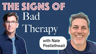The Signs of Bad Therapy with Nate Postlethwait