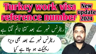 Turkey work visa reference number update/turkey reference number kab ata ha/turkey work visa 2024/