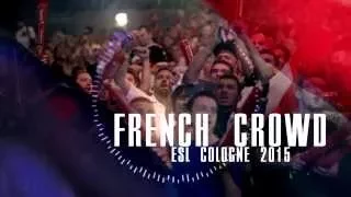 French Crowd [ESL Cologne 2015]