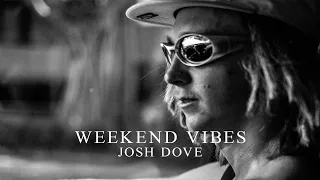 Weekend Vibes: Josh Dove