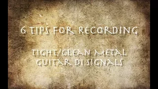 6 Tips for Tight/Clean Metal Guitar DI Signals