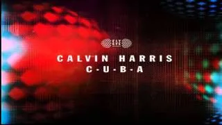 Calvin Harris - C. U. B. A. (Original Mix)