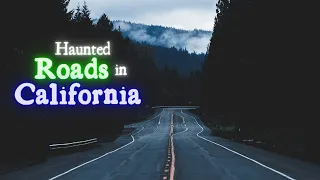 Haunted Roads in California