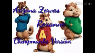 Arizona Zervas Roxanne Chimpmunks Version😂