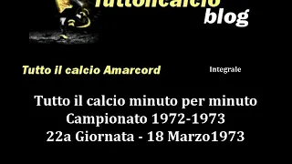 Tutto il calcio Amarcord Campionato 1972-73 22a Giornata (Integrale)