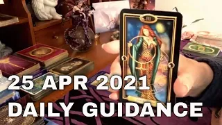 Daily Tarot Reading / Angel / Spirit Messages for 25 April 2021