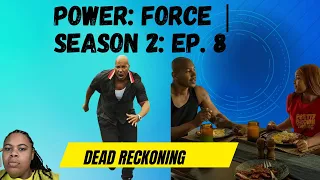 (REVIEW) Power Book 4: Force | Season 2: Ep. 8 | Dead Reckoning (RECAP)