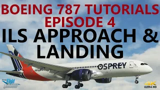 MSFS | Boeing 787 Tutorial - Episode 4: ILS Approach through to Engine Shutdown [4K]